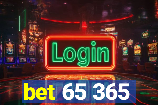 bet 65 365